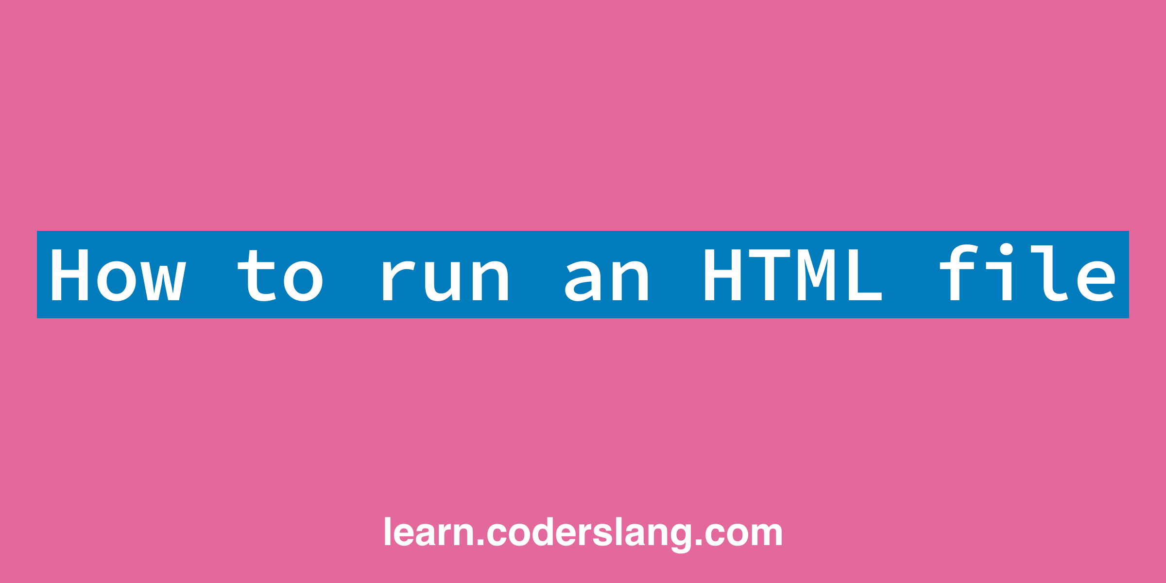 How To Run An HTML File